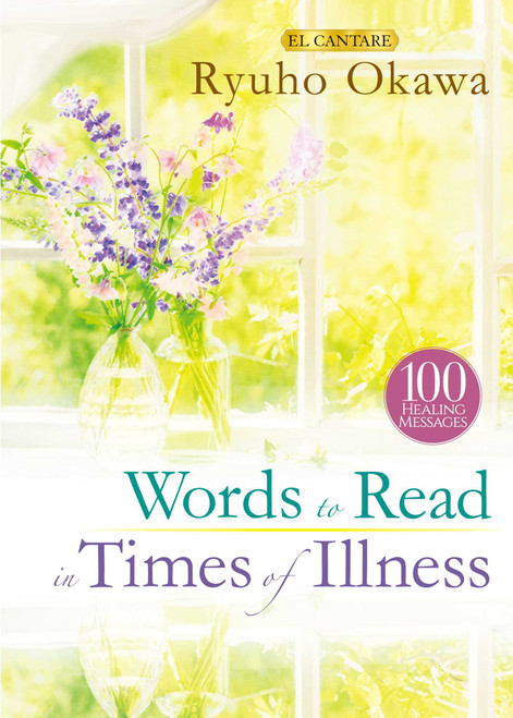 Words to Read in Times of Illness by Ryuho Okawa, 9781958655078