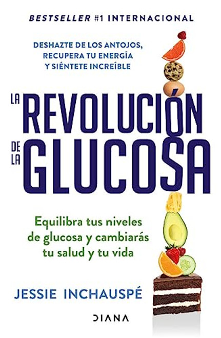 La revolución de la Glucosa / Glucose Revolution(Spanish Edition) by Jessie Inchauspé, 9786073902670
