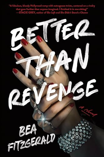 Better Than Revenge (A Novel) by Bea Fitzgerald, 9781728278780