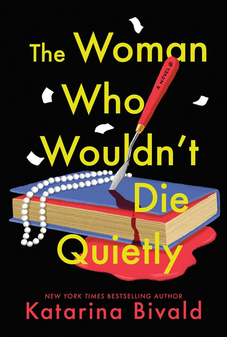 The Woman Who Wouldn't Die Quietly (A Novel) by Katarina Bivald, 9781728295824