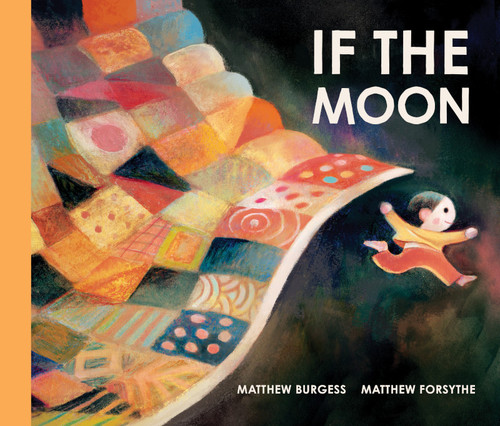 If the Moon by Matthew Burgess, Matthew Forsythe, 9781464244049