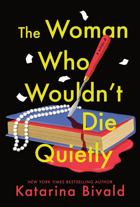 The Woman Who Wouldn't Die Quietly (A Novel) - 9781464270338 - 9781464270338 by Katarina Bivald