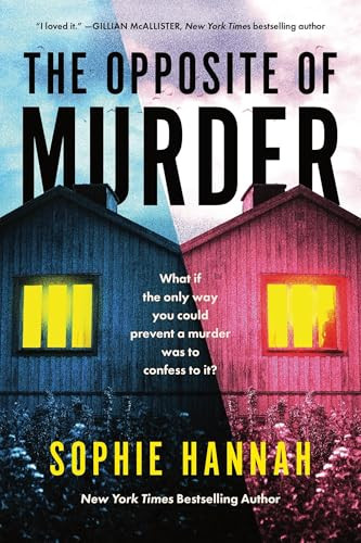 The Opposite of Murder by Sophie Hannah, 9781464279270