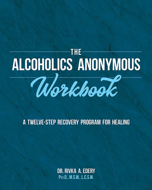 The Alcoholics Anonymous Workbook (A Twelve-Step Recovery Program for Healing) by Rivka A. Edery, 9780486855462
