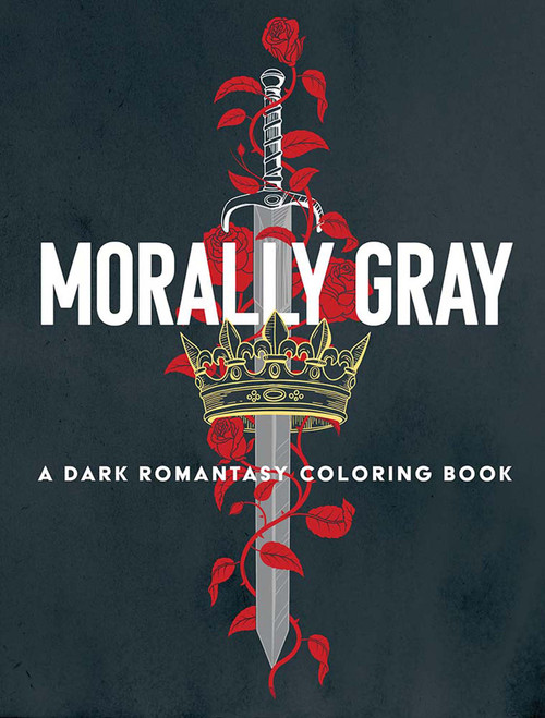 Morally Gray: A Dark Romantasy Coloring Book by Ana Bidault, Elena Bonotto, Hannah Konetzki, Paule Ledesma, Eeva Nikunen, Alicia Reyes, 9780486856261