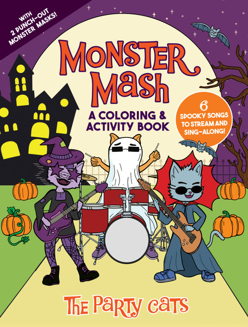Monster Mash: A Coloring & Activity Book by the Party Cats (With 6 Spooky Songs To Stream And Sing Along, Plus 2 Punch-Out Monster Masks!) by Primary Wave, Dover Publications, 9780486856681