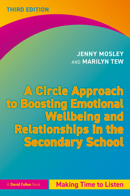 A Circle Approach to Boosting Emotional Wellbeing and Relationships in the Secondary School (Making Time to Listen) by Jenny Mosley, Marilyn Tew, 9781041154730