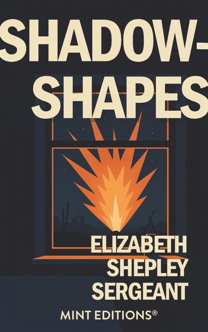 Shadow-Shapes: The Journal of a Wounded Woman - 9798888977231 by Elizabeth Shepley Sergeant, Mint Editions