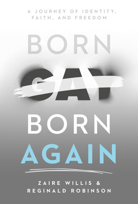 Born Gay, Born Again (A Journey of Identity, Faith, and Freedom) by Zaire Willis, Reginald Robinson, 9781636415833
