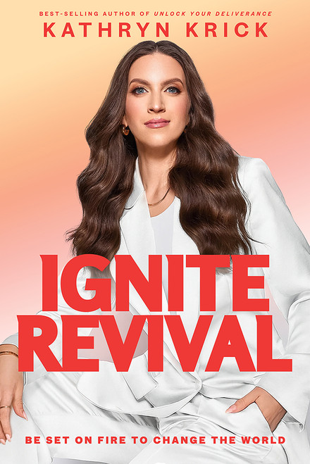 Ignite Revival (Be Set on Fire to Change the World) by Kathryn Krick, 9781636415888