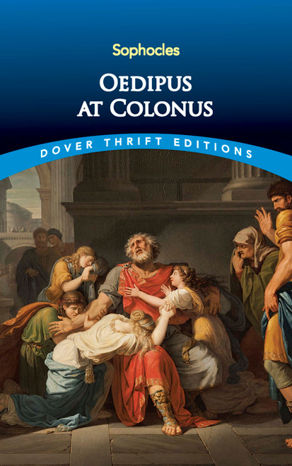 Oedipus at Colonus by Sophocles, 9780486406596