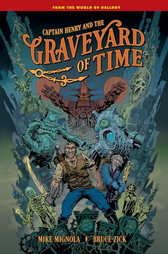 Captain Henry and the Graveyard of Time by Mike Mignola, Bruce Zick, Bruce Zick, Clem Robins, 9781506750897