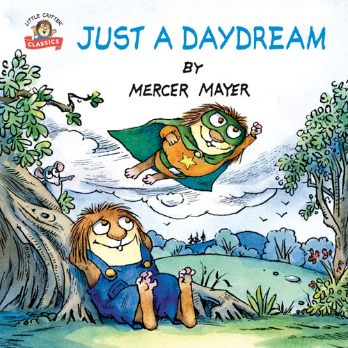 Just a Daydream (Little Critter) by Mercer Mayer, 9781984830791