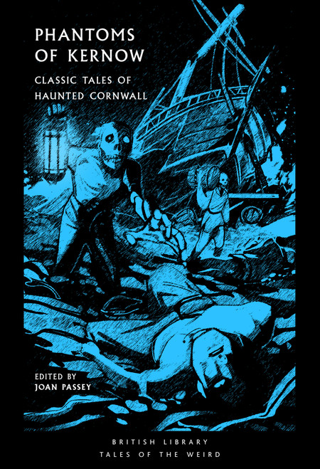Phantoms of Kernow (Classic Tales of Haunted Cornwall) by Joan Passey, 9780712355773