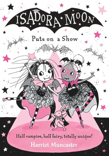 Isadora Moon Puts On A Show by Harriet Muncaster, 9781382080255