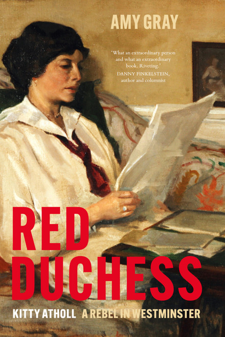 Red Duchess (Kitty Atholl, A Rebel in Westminster) by Amy Gray, 9781803996455