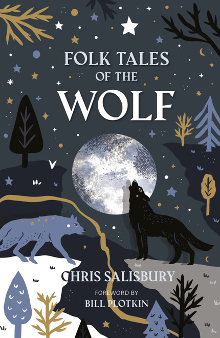 Folk Tales of the Wolf by Chris Salisbury, Bill Plotkin, 9781803999814