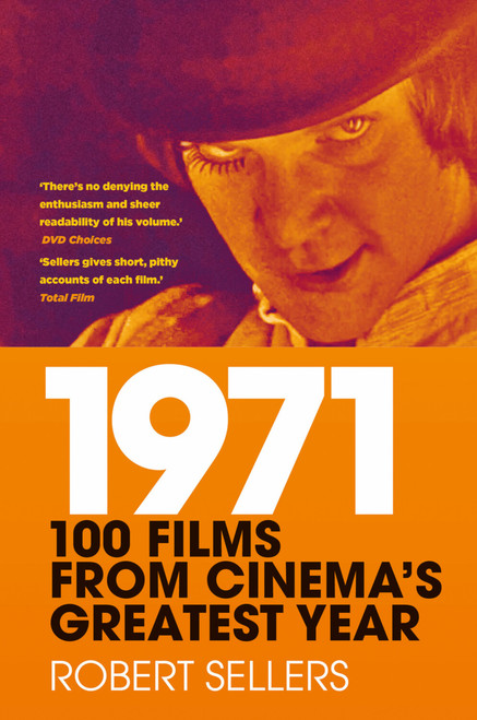 1971 (100 Films from Cinema's Greatest Year) by Robert Sellers, 9781837050079