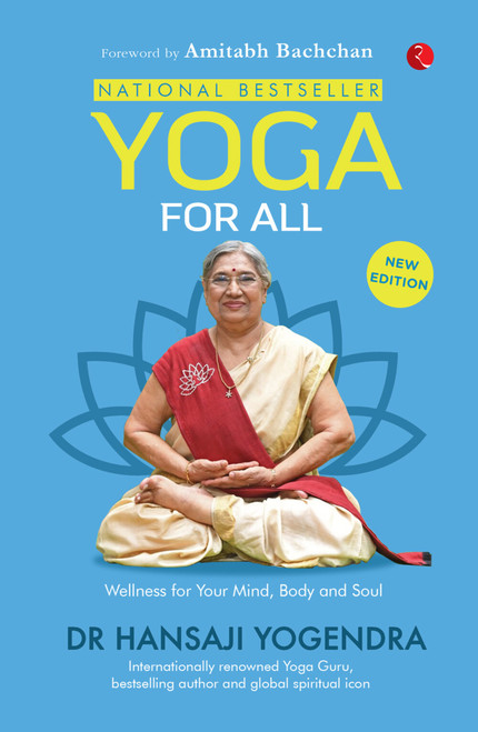 Yoga for All (Wellness for Your Mind, Body, and Soul) by Hansaji J Yogendra, 9789353040857