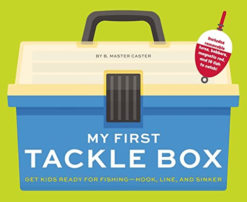 My First Tackle Box (With Fishing Rod, Lures, Hooks, Line, and More!) (Get Kids to Fall for Fishing, Hook, Line, and Sinker) by B. Master Caster, 9781646432196