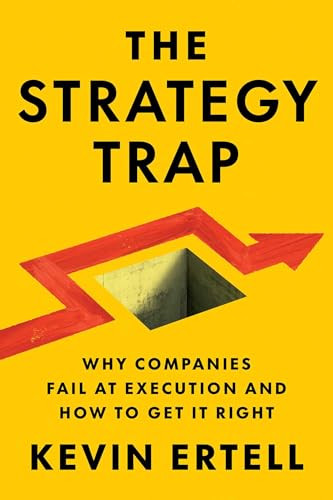 The Strategy Trap (Why Companies Fail at Execution and How to Get It Right) - 9781646872329 by Kevin Ertell