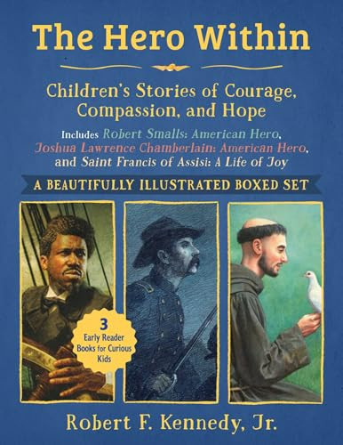 Hero Within: Children's Stories of Courage, Compassion, and Hope by Robert F. Kennedy Jr., Dennis Nolan, Nikita Andreev, Patrick Faricy, 9781510786820