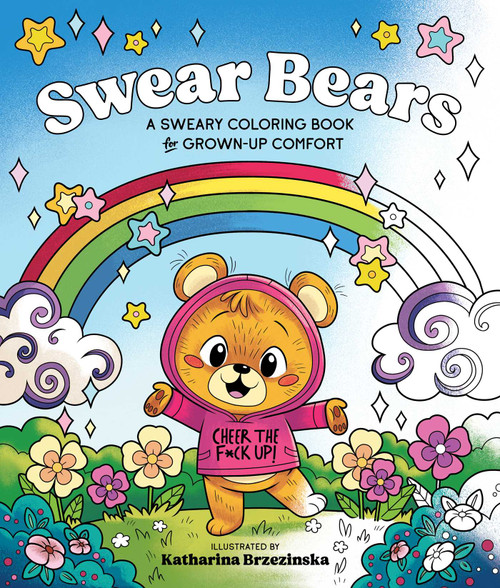 Swear Bears (A Sweary Coloring Book for Grown-Up Comfort) by Katharina Brzezinska, Caitlin Peterson, 9781965636374