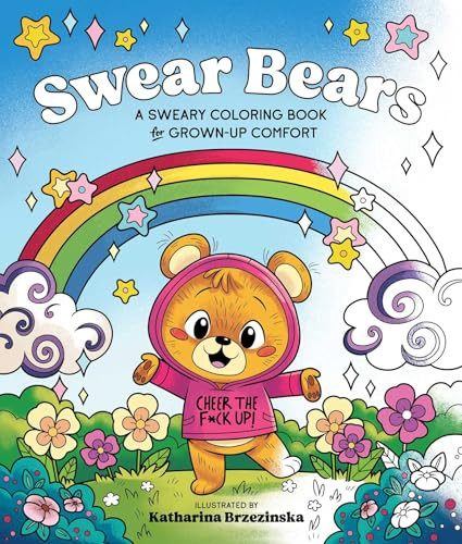 Swear Bears (A Sweary Coloring Book for Grown-Up Comfort) by Katharina Brzezinska, Caitlin Peterson, 9781965636374