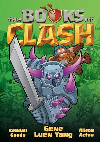 The Books of Clash Volume 8: Legendary Legends of Legendarious Achievery by Gene Luen Yang, Kendall Goode, Alison Acton, 9781250816399