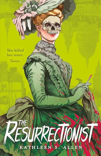 The Resurrectionist (A Tale of Gothic Horror) by Kathleen S. Allen, 9781250444981