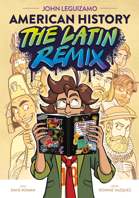 American History: The Latin Remix by John Leguizamo, Dave Roman, Kelly Fitzpatrick, Ronnie Vazquez, 9781250262387