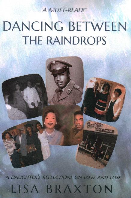 Dancing Between the Raindrops (A Daughter's Reflections on Love and Loss) by Lisa Braxton, 9781961864085