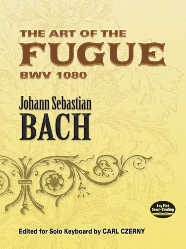 The Art of the Fugue BWV 1080 (Edited for Solo Keyboard by Carl Czerny), 9780486457314