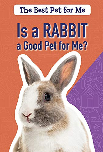 Is a Rabbit a Good Pet for Me? by Melissa Raé Shofner, 9781725301184