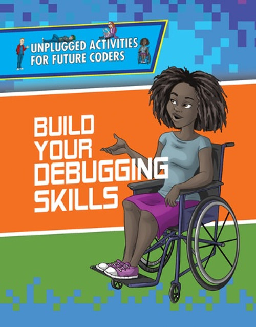 Build Your Debugging Skills by Kathy Furgang, Christopher Harris, Joel Gennari, 9781978510685