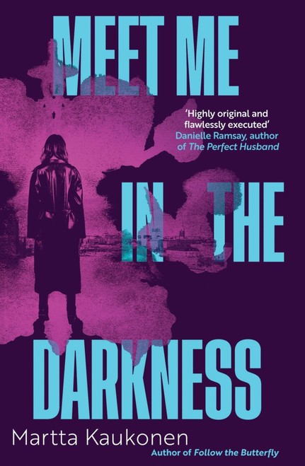 Meet Me in the Darkness by Martta Kaukonen, David Hackston, 9781782279624