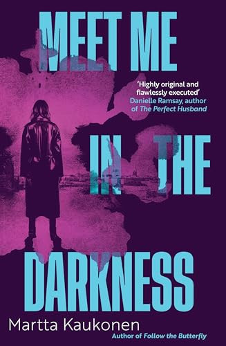 Meet Me in the Darkness by Martta Kaukonen, David Hackston, 9781782279624