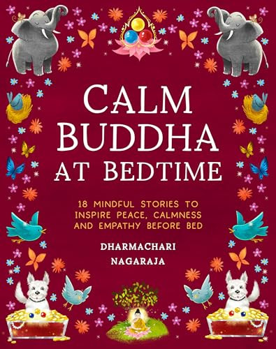 The Calm Buddha at Bedtime (18 Mindful Stories to Inspire Peace, Calmness, and Empathy Before Bed) by Dharmachari Nagaraja, 9781917194440