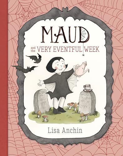 Maud and the Very Eventful Week by Lisa Anchin, Lisa Anchin, 9781536239300
