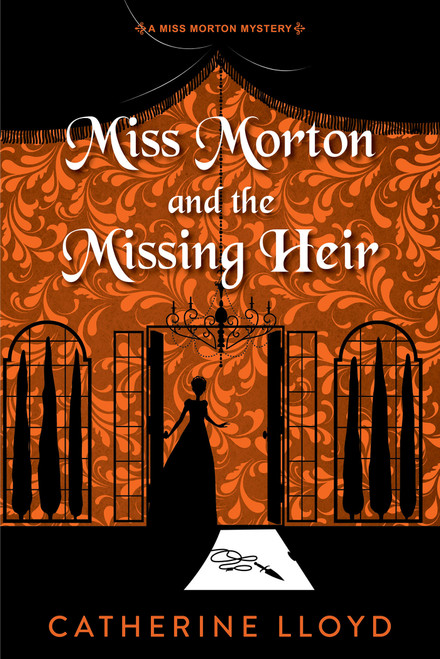 Miss Morton and the Missing Heir by Catherine Lloyd, 9781496754974