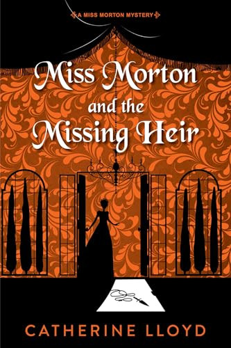 Miss Morton and the Missing Heir by Catherine Lloyd, 9781496754974