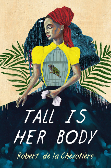 Tall Is Her Body by Robert de la Chevotiere, 9781645662044