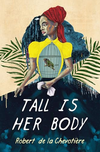 Tall Is Her Body by Robert de la Chevotiere, 9781645662044