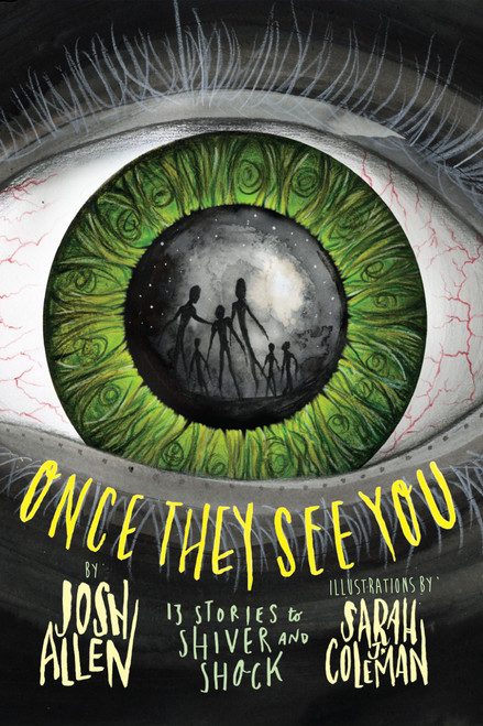 Once They See You (13 Stories to Shiver and Shock) - 9780823464012 by Josh Allen, Sarah J. Coleman, 9780823464012