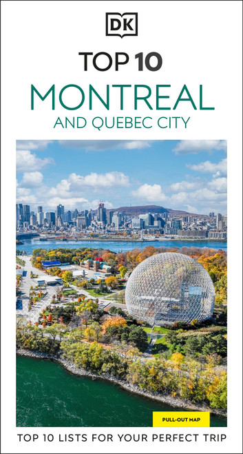 DK Top 10 Montreal and Quebec City (Top 10 lists for your perfect trip, plus an all-weather folded map) by DK Travel, 9780241798348