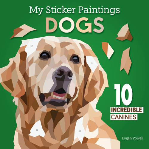 My Sticker Paintings: Dogs (10 Incredible Canines) by Logan Powell, 9781641244503