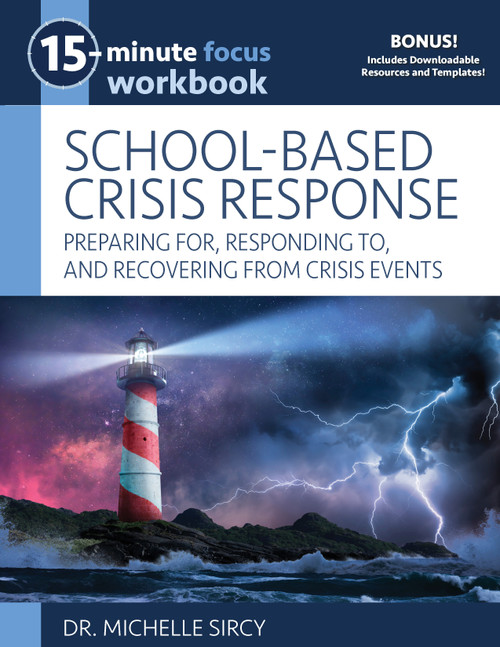 15-Minute Focus: School-Based Crisis Response Workbook (Preparing For, Responding To, and Recovering From Crisis Events) by Michelle Sircy, 9781965066270