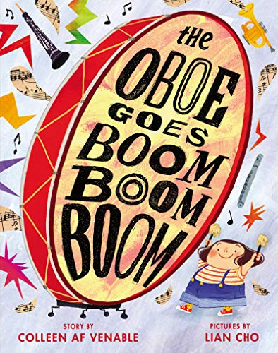 The Oboe Goes Boom Boom Boom by Colleen AF Venable, Lian Cho, 9780062494375