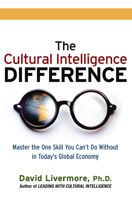 The Cultural Intelligence Difference (Master the One Skill You Can't Do Without in Today's Global Economy) by David Livermore, 9781400242627