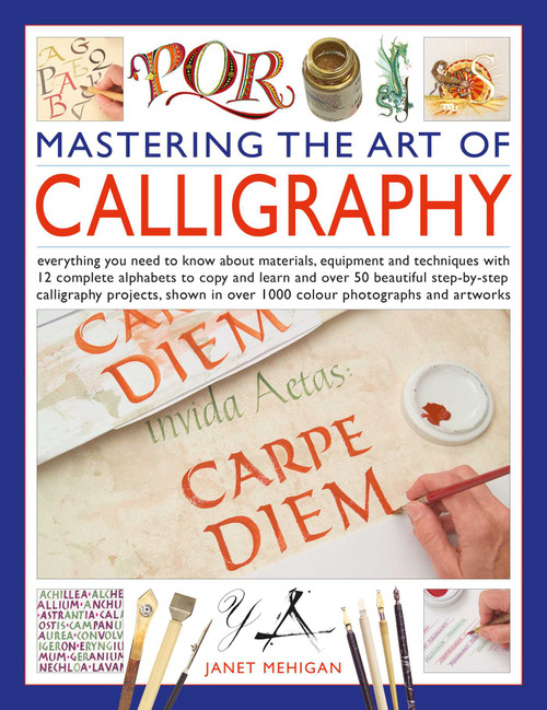 Mastering the Art of Calligraphy by Janet Mehigan, 9780754836230
